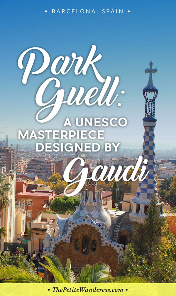 Park Guell by Gaudi • The Petite Wanderess